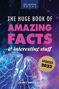 The Huge Book of Amazing Facts and Interesting Stuff 2023 - 2873323646