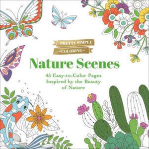 Pretty Simple Coloring: Nature Scenes: 45 Easy-To-Color Pages Inspired by the Beauty of Nature - 2877970241