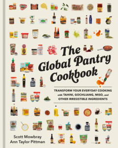 The Global Pantry Cookbook: Transform Your Everyday Cooking with Tahini, Gochujang, Miso, and Other Irresistible Ingredients - 2877308438