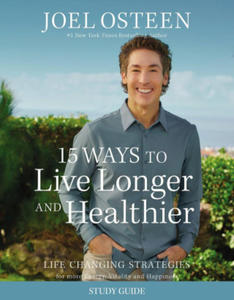 15 Ways to Live Longer and Healthier: Life Changing Strategies for More Energy, Vitality, and Happiness - 2876622363