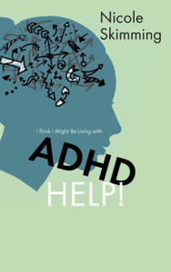 I Think I Might Be Living with ADHD, Help! - 2876123642