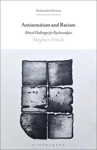 Antisemitism and Racism: Ethical Challenges for Psychoanalysis - 2876122755