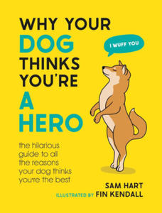 Why Your Dog Thinks You're a Hero - 2875136318