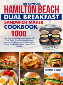 The Complete Hamilton Beach Dual Breakfast Sandwich Maker Cookbook - 2873785891
