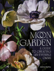 Moon Garden: A Guide to Creating an Evening Oasis - 2877606454