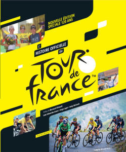 L'histoire officielle du Tour de France - Nouvelle dition spciale 120 ans - 2875134761