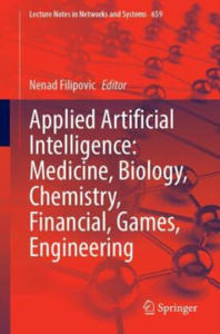 Applied Artificial Intelligence: Medicine, Biology, Chemistry, Financial, Games, Engineering - 2874186061