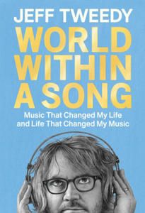 World Within a Song: Music That Changed My Life and Life That Changed My Music - 2876615262