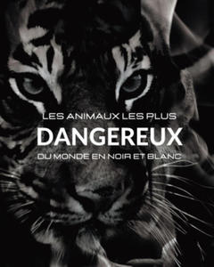 Les animaux les plus dangereux du monde en noir et blanc - 2873913794