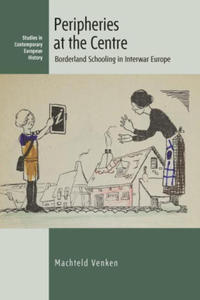 Peripheries at the Centre: Borderland Schooling in Interwar Europe - 2875671905