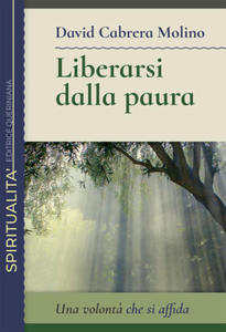 Liberarsi dalla paura. Una volont - 2876546637