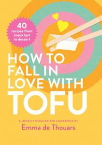 How to Fall in Love with Tofu - 2877033721