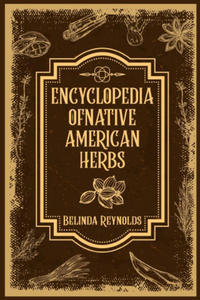 ENCYCLOPEDIA OF NATIVE AMERICAN HERBS - 2873628243