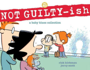 Not Guilty-Ish: A Baby Blues Collection Volume 40 - 2877640291