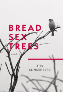 Bread Sex Trees: Poetry - 2878433956