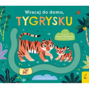 Wracaj do domu, tygrysku - 2874784629