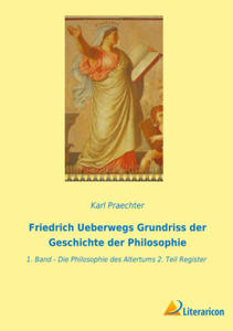 Friedrich Ueberwegs Grundriss der Geschichte der Philosophie - 2874005099
