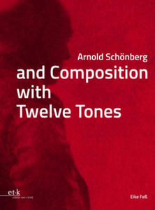 Arnold Schnberg and Composition with Twelve Tones - 2877635134