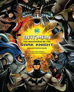 Batman: The Multiverse of the Dark Knight: An Illustrated Guide - 2876338728