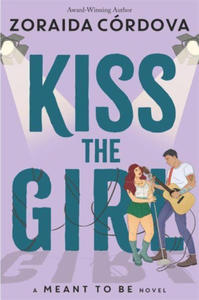 Kiss the Girl: A Meant to Be Novel - 2877180472