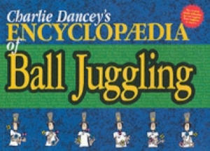 Charlie Dancey's Encyclopaedia of Ball Juggling - 2878431153