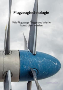 Flugzeugtechnologie - Wie Flugzeuge fliegen und wie sie konstruiert werden - 2877632951