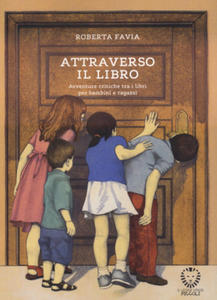 Attraverso il libro. Avventure critiche tra i libri per bambini e ragazzi - 2877872747