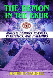 The Demon in the Ekur: Angels, Demons, Plasmas, Patristics, and Pyramids - 2876840625