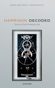 Harrison Decoded Towards a Perfect Pendulum Clock (Paperback) - 2877182248