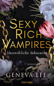 Sexy Rich Vampires - Unsterbliche Sehnsucht - 2877408181