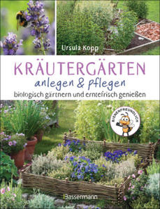 Krutergrten anlegen und pflegen. Biologisch grtnern und erntefrisch genieen - 2877970034