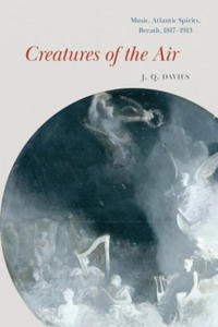 Creatures of the Air: Music, Atlantic Spirits, Breath, 1817-1913 - 2875672937