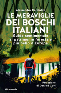 meraviglie dei boschi italiani. Guida sentimentale al patrimonio forestale pi - 2877408173