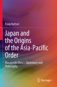 Japan and the Origins of the Asia-Pacific Order - 2878622019