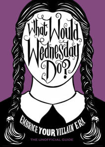 What Would Wednesday Do? - 2878434989