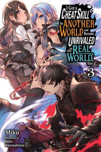 I Got a Cheat Skill in Another World and Became Unrivaled in the Real World, Too, Vol. 3 LN - 2876117630