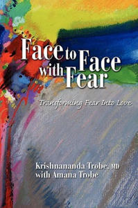 Face to Face with Fear Transforming Fear into Love - 2866658375