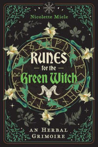 Runes for the Green Witch: An Herbal Grimoire - 2877491772