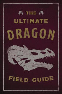 The Ultimate Dragon Field Guide: The Fantastical Explorer's Handbook - 2876839029