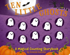 Ten Little Ghosts: A Magical Counting Storybook - 2875801986