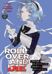 Roll Over and Die: I Will Fight for an Ordinary Life with My Love and Cursed Sword! (Manga) Vol. 4 - 2875908583