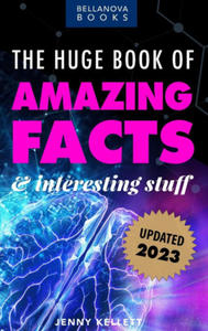 The Huge Book of Amazing Facts and Interesting Stuff 2023 - 2877182206