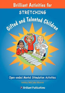 Brilliant Activities for Stretching Gifted and Talented Children - 2867136118