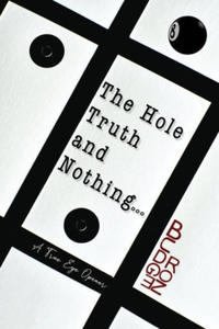 The Hole Truth and Nothing... - 2877182204