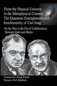 From the Physical Universe to the Metaphysical Cosmos. The Quantum Entanglement and Synchronicity of Carl Jung - 2875144982