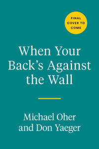 When Your Back's Against the Wall: Fame, Football, and Lessons Learned Through a Lifetime of Adversity - 2878796504