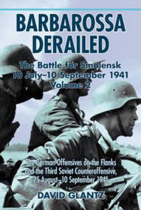 Barbarossa Derailed: the Battle for Smolensk 10 July - 10 September 1941 Volume 2 - 2876936843