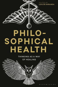 Philosophical Health: Thinking as a Way of Healing - 2877492622