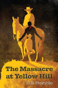 The Massacre at Yellow Hill - 2877640088