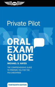 Private Pilot Oral Exam Guide: The Comprehensive Guide to Prepare You for the FAA Checkride - 2878085270